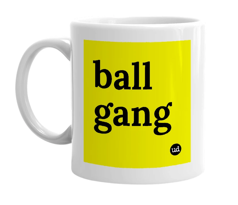 White mug with 'ball gang' in bold black letters