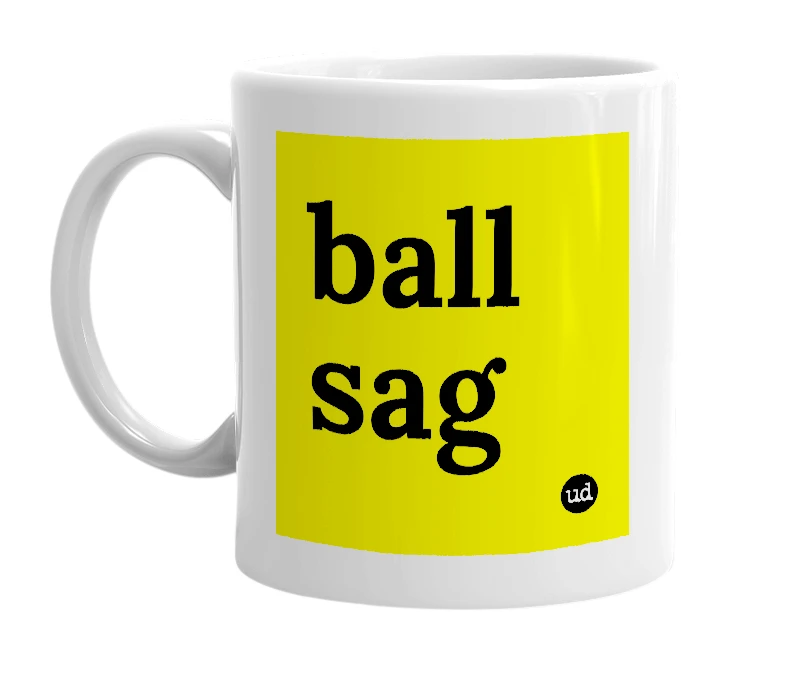 White mug with 'ball sag' in bold black letters