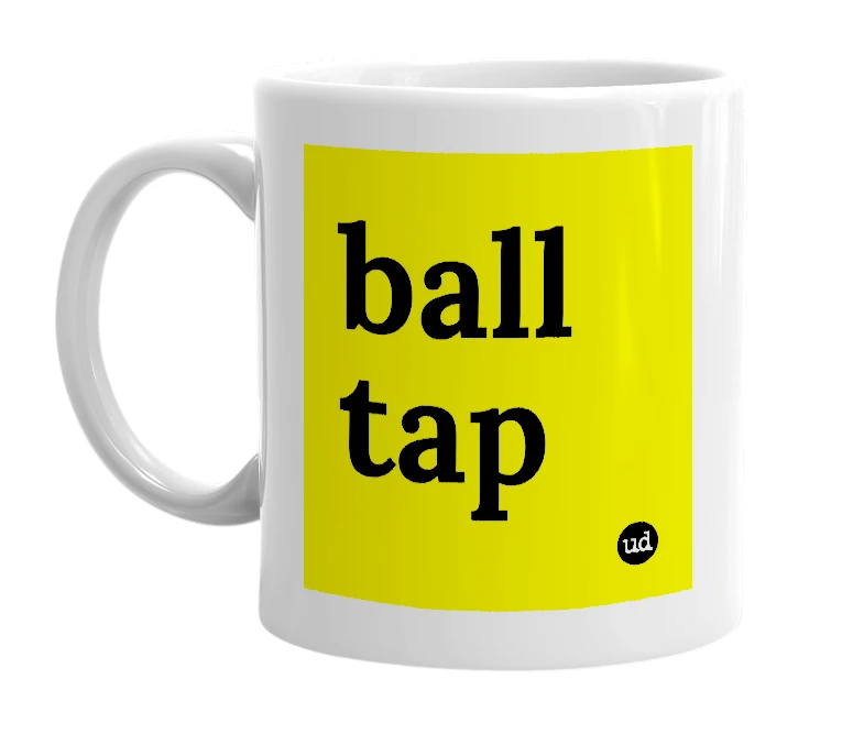 White mug with 'ball tap' in bold black letters