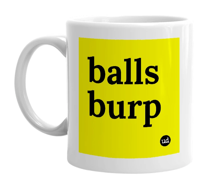 White mug with 'balls burp' in bold black letters