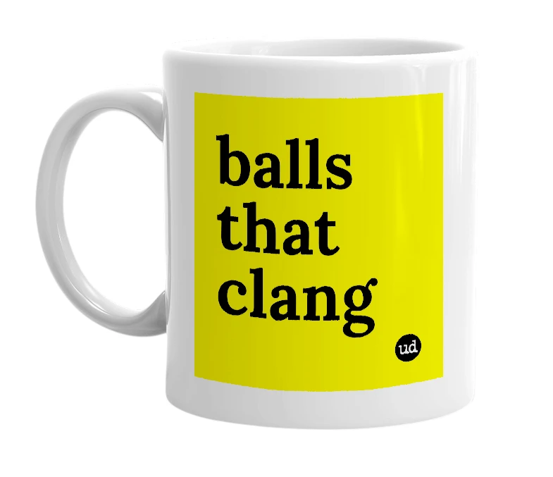 White mug with 'balls that clang' in bold black letters
