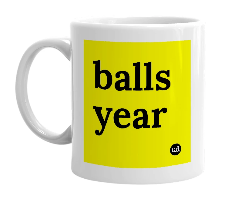 White mug with 'balls year' in bold black letters