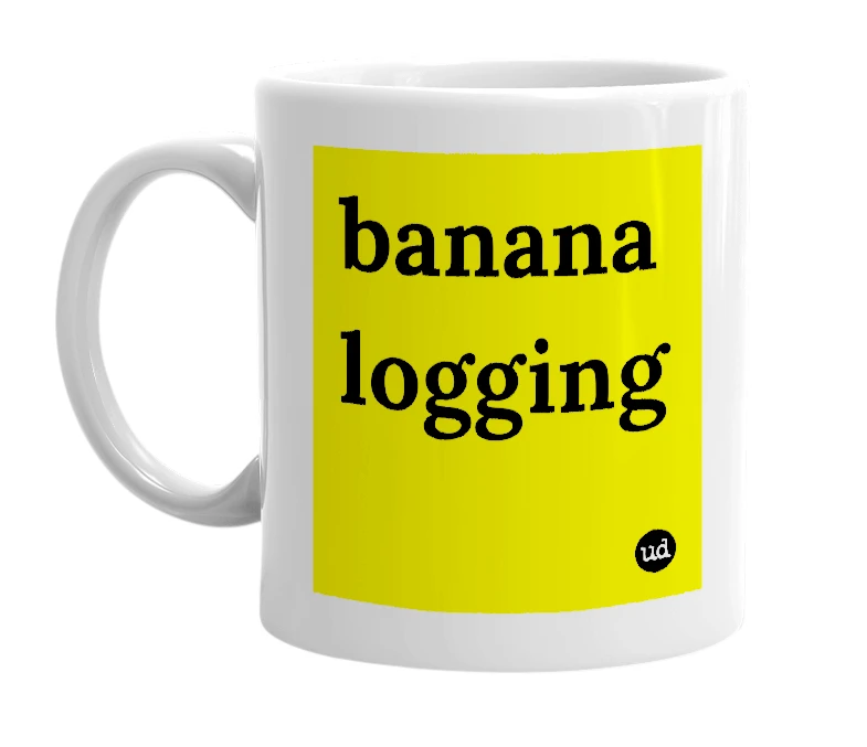 White mug with 'banana logging' in bold black letters