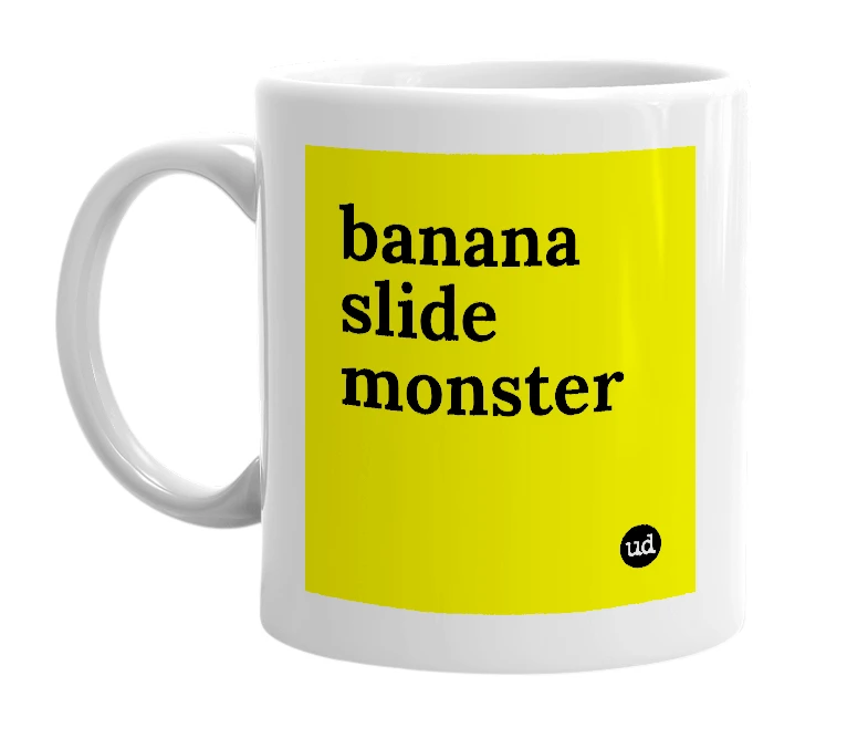 White mug with 'banana slide monster' in bold black letters