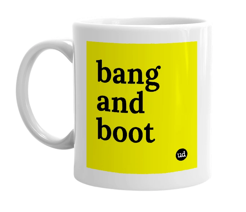 White mug with 'bang and boot' in bold black letters