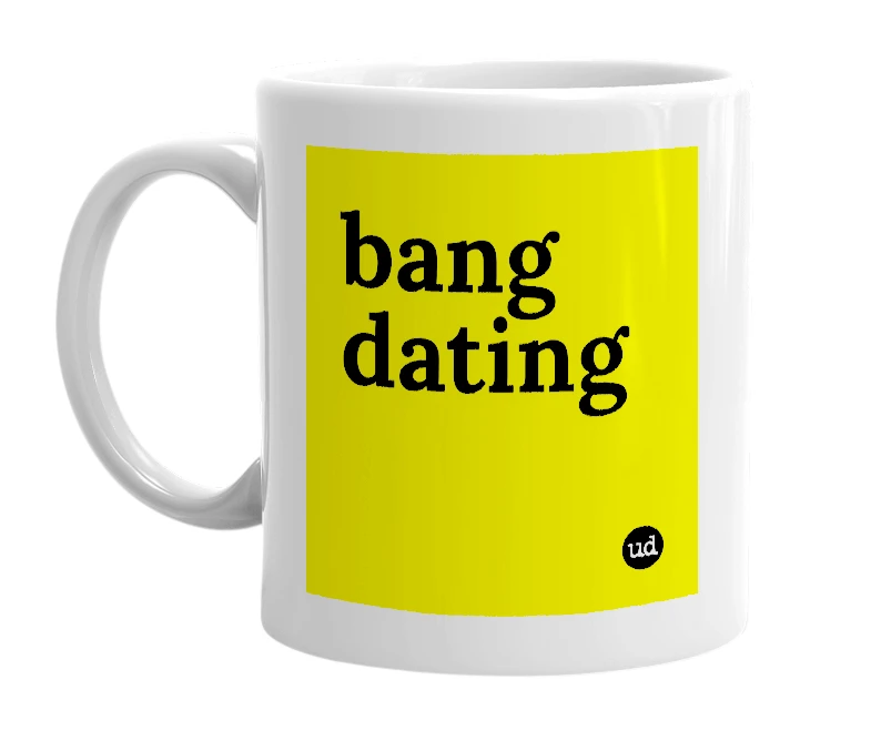 White mug with 'bang dating' in bold black letters