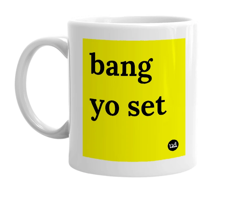 White mug with 'bang yo set' in bold black letters