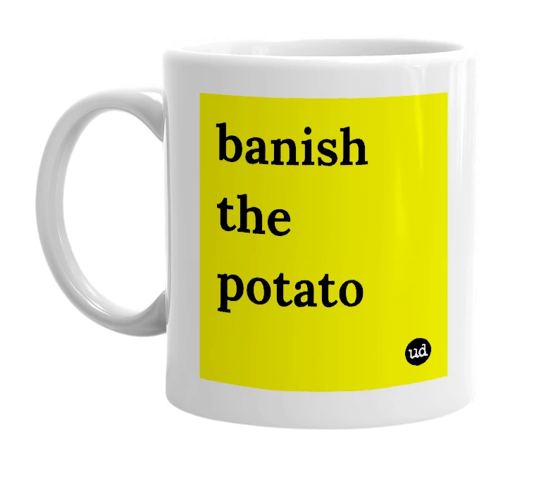 White mug with 'banish the potato' in bold black letters