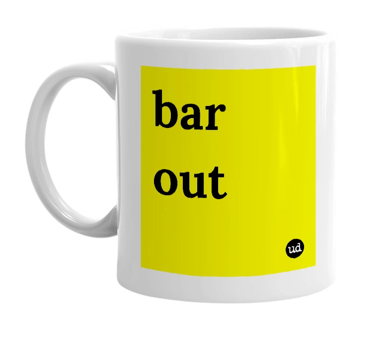 White mug with 'bar out' in bold black letters
