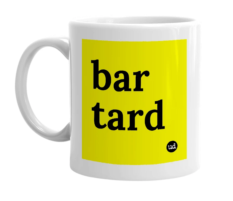 White mug with 'bar tard' in bold black letters