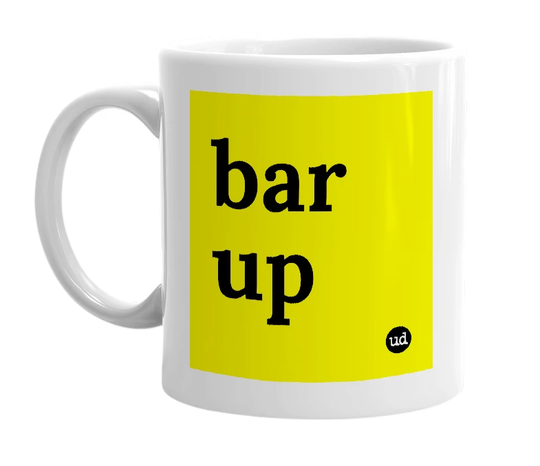 White mug with 'bar up' in bold black letters