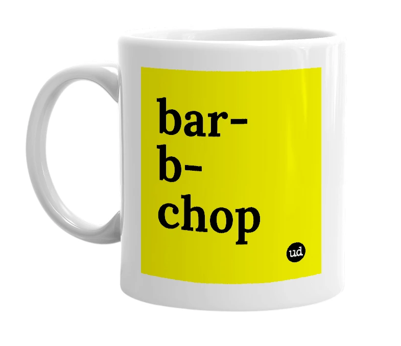 White mug with 'bar-b-chop' in bold black letters