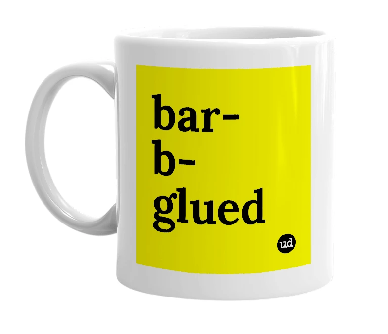 White mug with 'bar-b-glued' in bold black letters