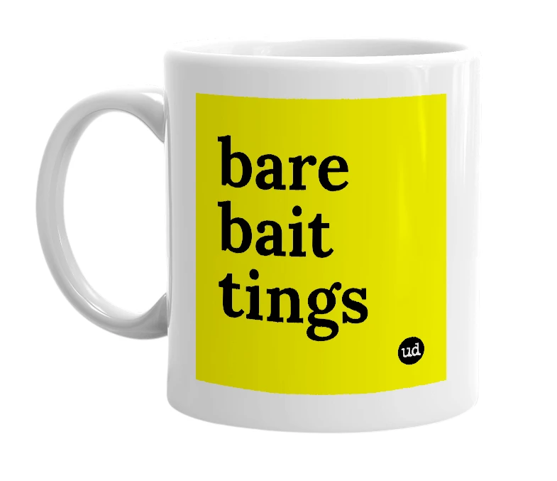 White mug with 'bare bait tings' in bold black letters