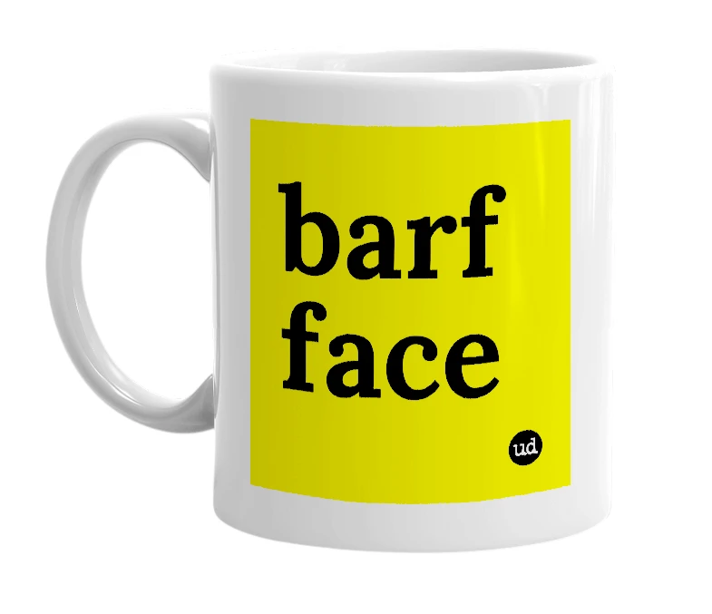 White mug with 'barf face' in bold black letters