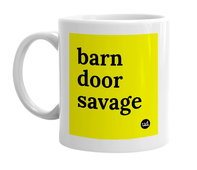 White mug with 'barn door savage' in bold black letters