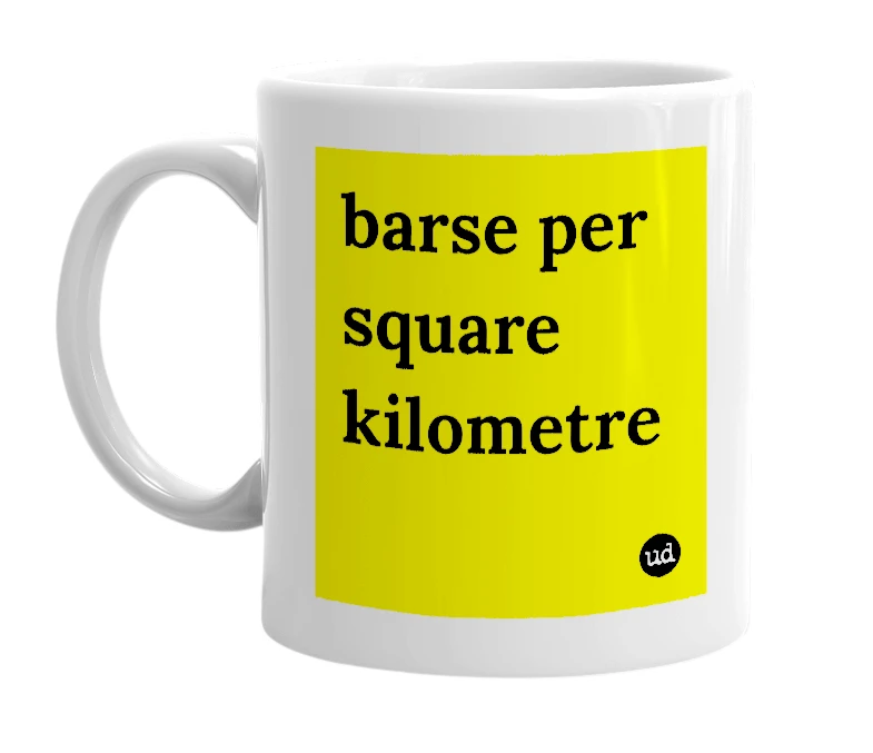 White mug with 'barse per square kilometre' in bold black letters
