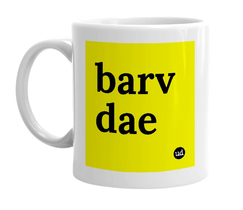 White mug with 'barv dae' in bold black letters