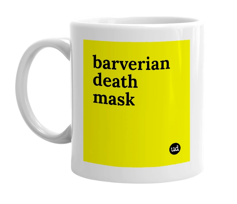 White mug with 'barverian death mask' in bold black letters