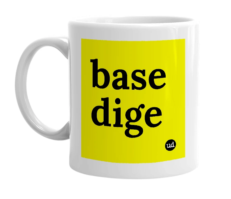 White mug with 'base dige' in bold black letters