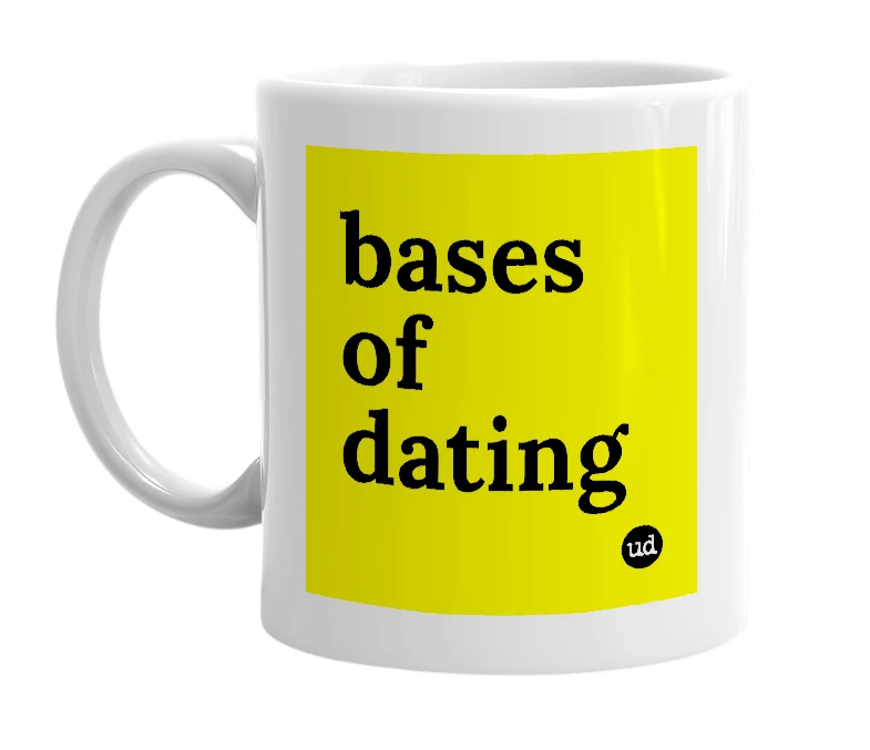 White mug with 'bases of dating' in bold black letters