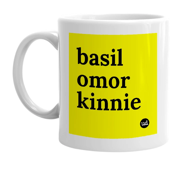 White mug with 'basil omor kinnie' in bold black letters
