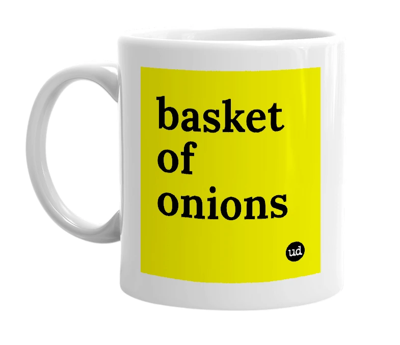 White mug with 'basket of onions' in bold black letters