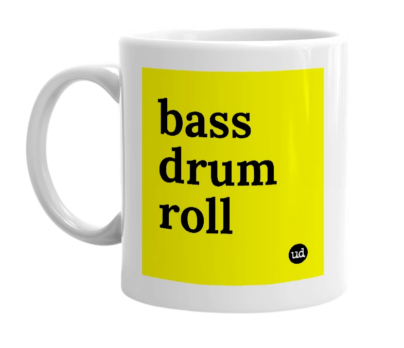 White mug with 'bass drum roll' in bold black letters