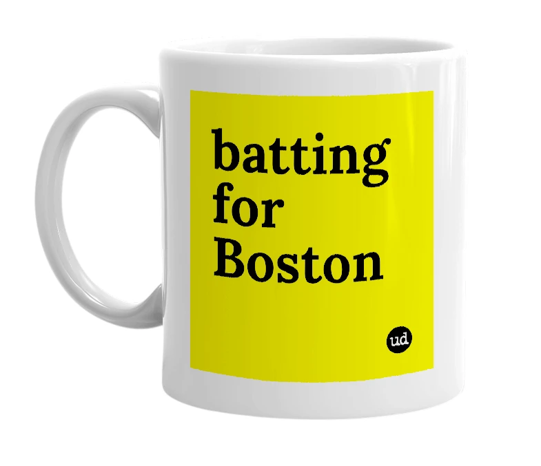 White mug with 'batting for Boston' in bold black letters