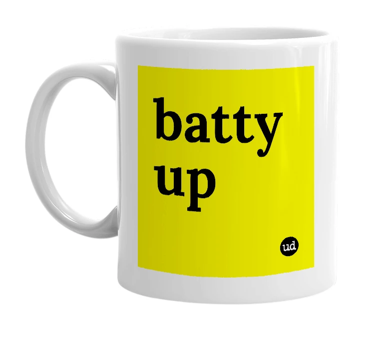 White mug with 'batty up' in bold black letters