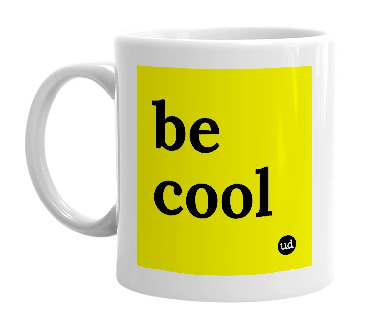 White mug with 'be cool' in bold black letters