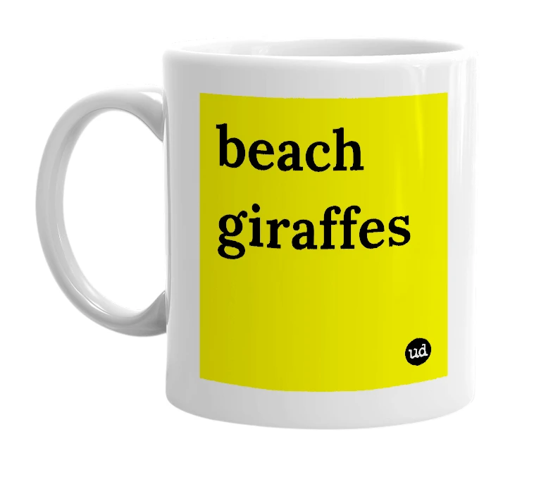 White mug with 'beach giraffes' in bold black letters