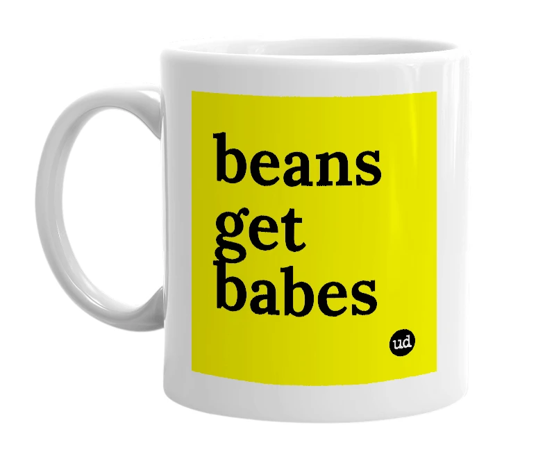 White mug with 'beans get babes' in bold black letters