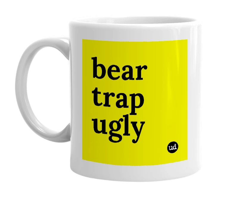 White mug with 'bear trap ugly' in bold black letters