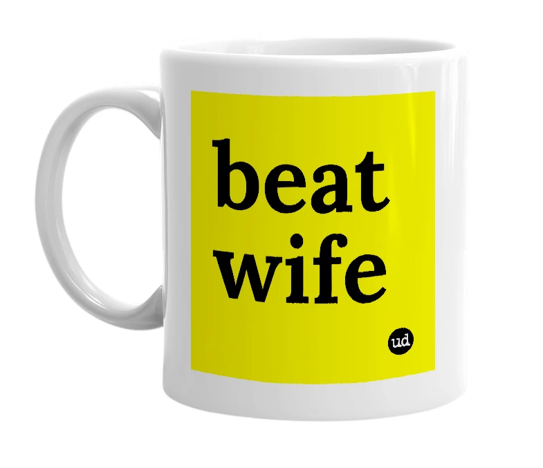 White mug with 'beat wife' in bold black letters