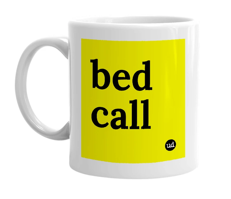 White mug with 'bed call' in bold black letters