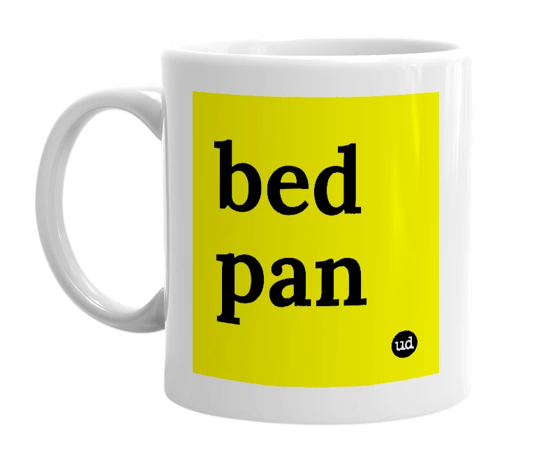 White mug with 'bed pan' in bold black letters