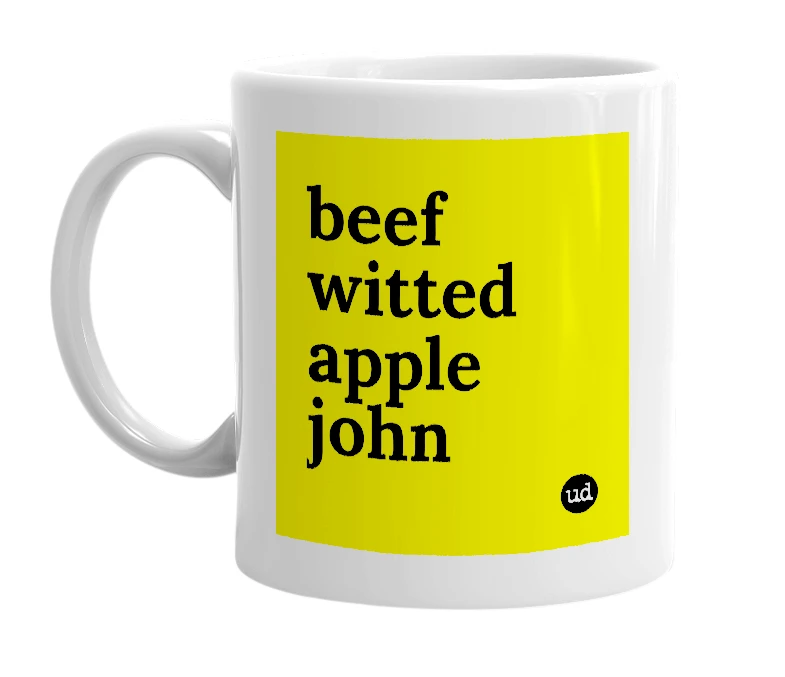 White mug with 'beef witted apple john' in bold black letters