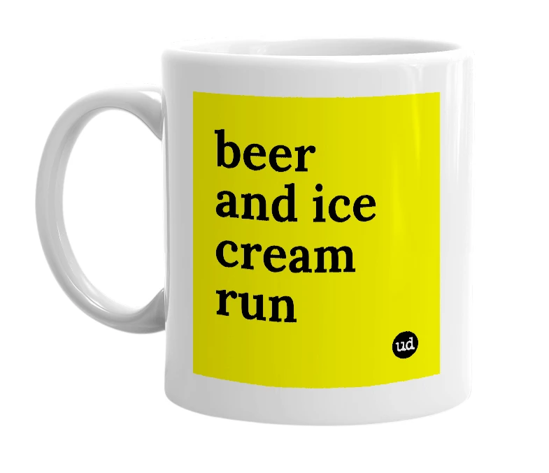 White mug with 'beer and ice cream run' in bold black letters