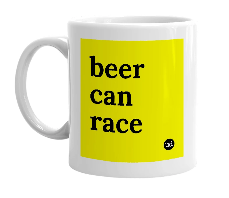 White mug with 'beer can race' in bold black letters