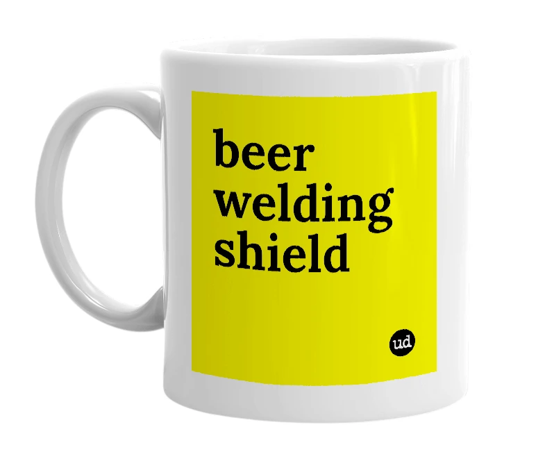 White mug with 'beer welding shield' in bold black letters