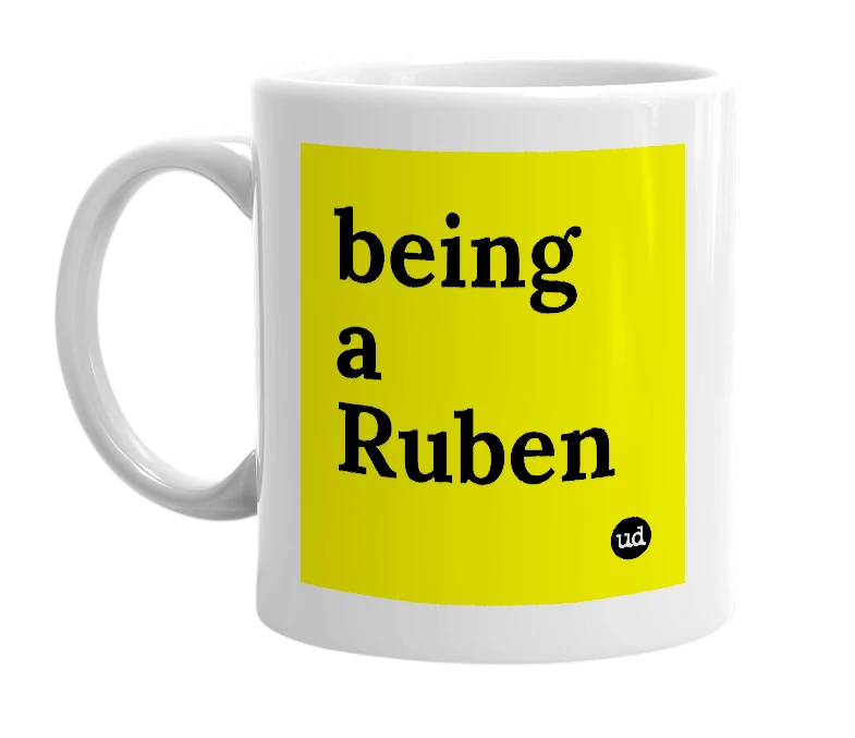 White mug with 'being a Ruben' in bold black letters