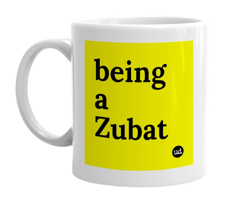 White mug with 'being a Zubat' in bold black letters