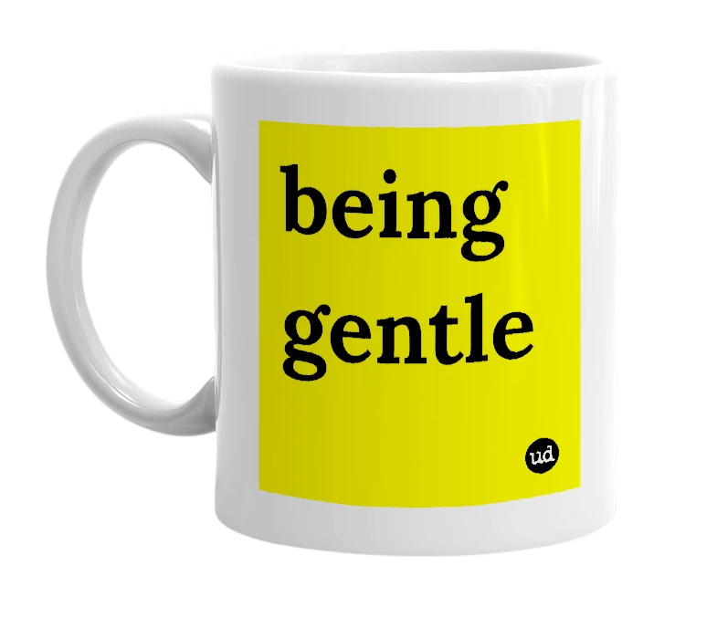White mug with 'being gentle' in bold black letters