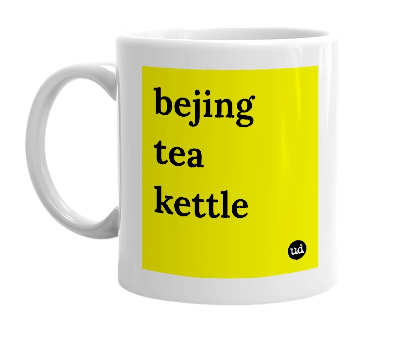White mug with 'bejing tea kettle' in bold black letters