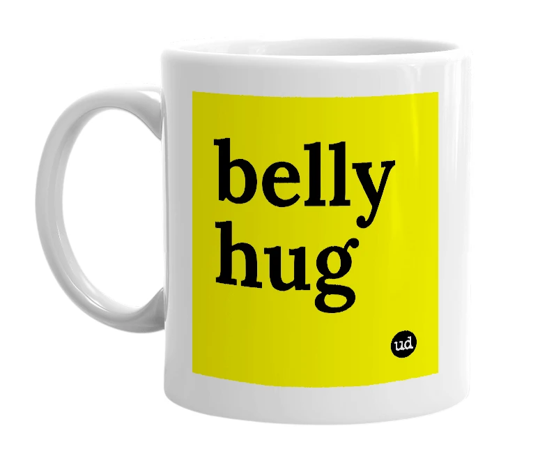 White mug with 'belly hug' in bold black letters
