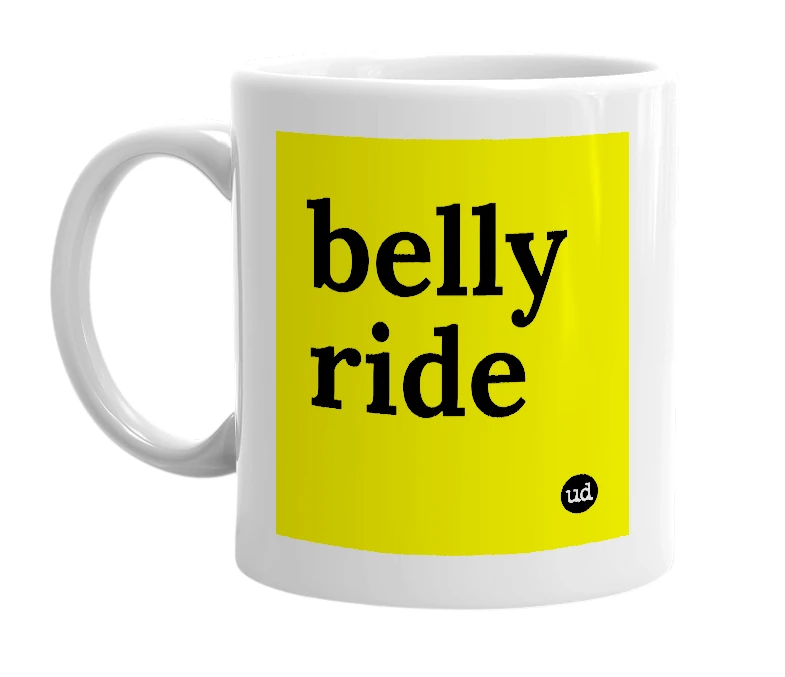 White mug with 'belly ride' in bold black letters