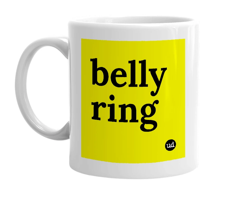 White mug with 'belly ring' in bold black letters