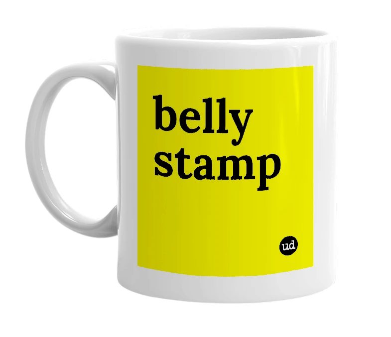 White mug with 'belly stamp' in bold black letters