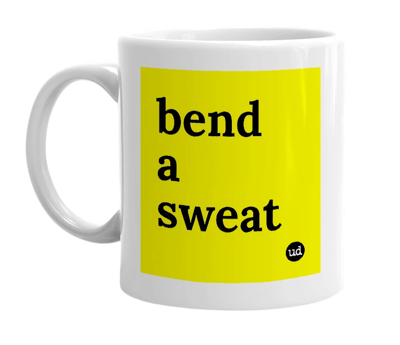 White mug with 'bend a sweat' in bold black letters